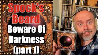 Listening to Spock&#39;s Beard: Beware Of Darkness, Part 1