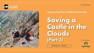 Voices of the Past: Saving a Castle in the Clouds (Part 2)