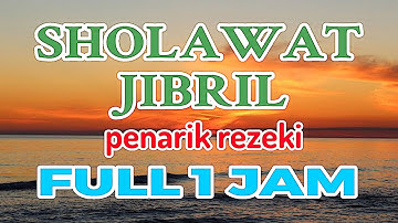 SHOLAWAT JIBRIL PENARIK REZEKI 1 JAM NONSTOP