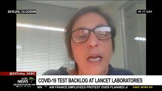 COVID-19 I Lancet laboratories say unnecessary testing for COVID-19 resulted in a backlog