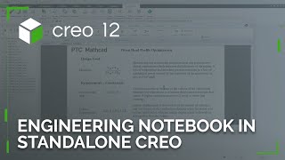 Support for Engineering Notebook in Standalone Creo | Creo 12