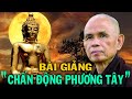 Thiền sư Thích Nhất Hạnh và bài giảng LÀM CHẤN ĐỘNG PHƯƠNG TÂY