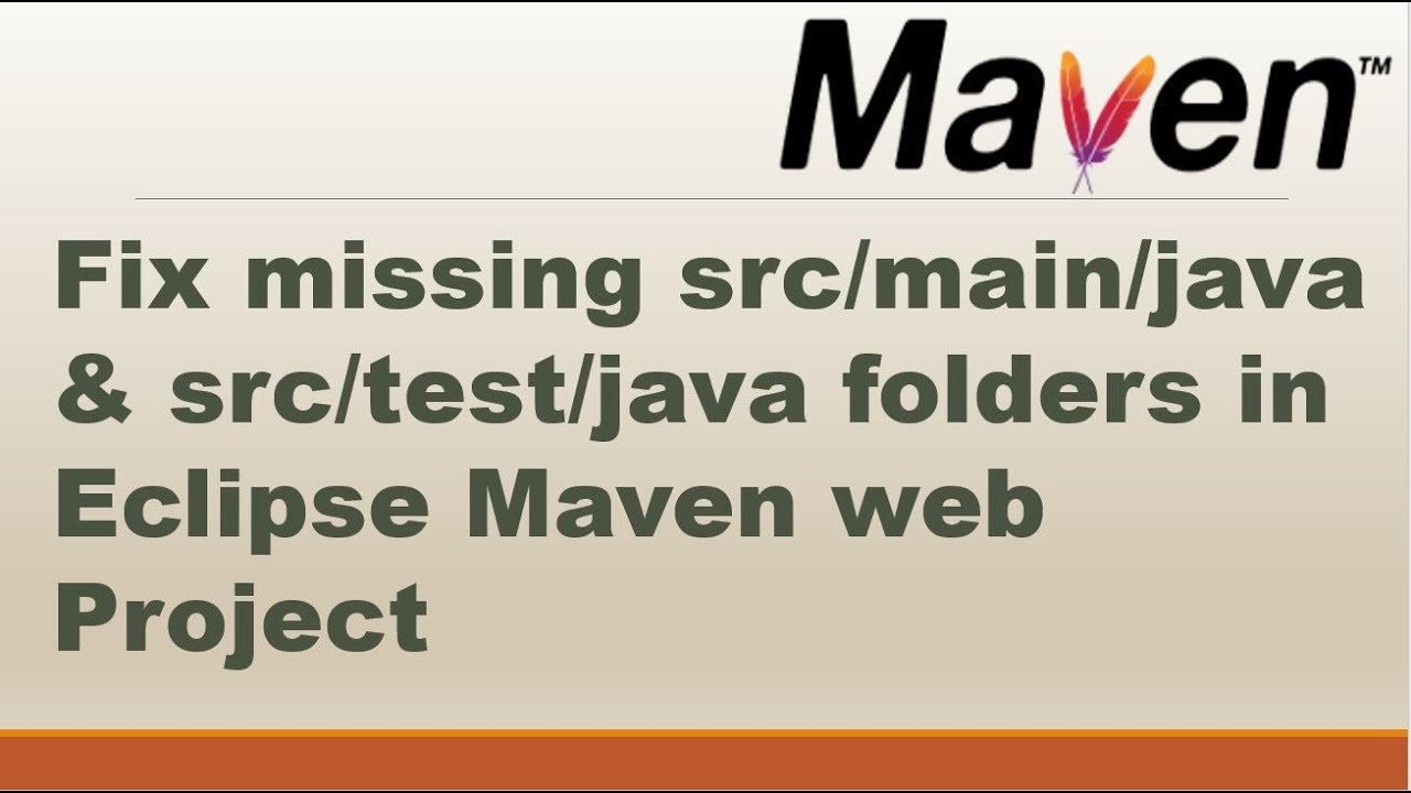 How To Fix Missing Src/Main/Java \U0026 Src/Test/Java Folders In Eclipse Maven Web Project ? ||  Maven