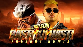 MC STAN - Basti Ka Hasti (FREEBOT REMIX) #mcstan #tektribal