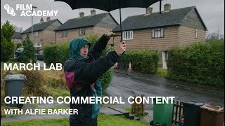 Creating Commercial Content with Alfie Barker | BFI Film Academy Labs March 2024 by BFI 683 views 1 month ago 1 hour, 7 minutes