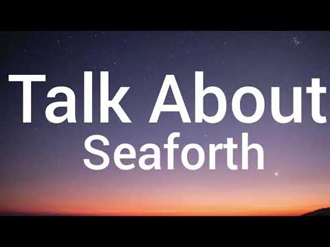 Seaforth - Talk About