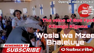 Wosia The voice of God Fpct Kikungu Kigoma official video Hd 4k 