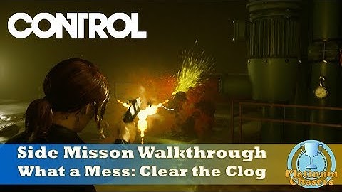 What a Mess: Clear the Clog - Side Mission Walkthrough - Control