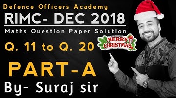 RIMC Dec 2018 Maths Question Paper Solution Q- 11 to Q-20 RIMC  Dehradun | Defence officers Academy