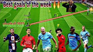 Best goals of the week efootball 2023 mobile 🔥🔥😱