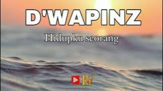 D'WAPINZ - HIDUPKU SEORANG