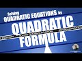 Solving Quadratic Equations by Quadratic Formula