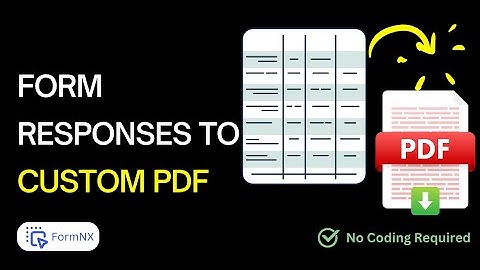 How to Design your PDF from Form Responses | No-Code PDF Builder | FormNX