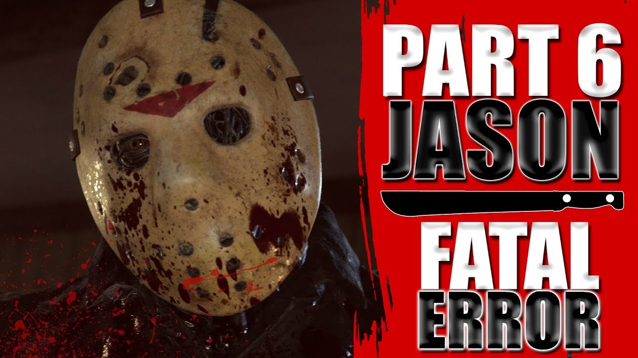FATAL ERROR! | Part 6 Jason | Friday the 13th: The Game