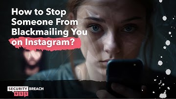 How to Stop Someone From Blackmailing You on Instagram?