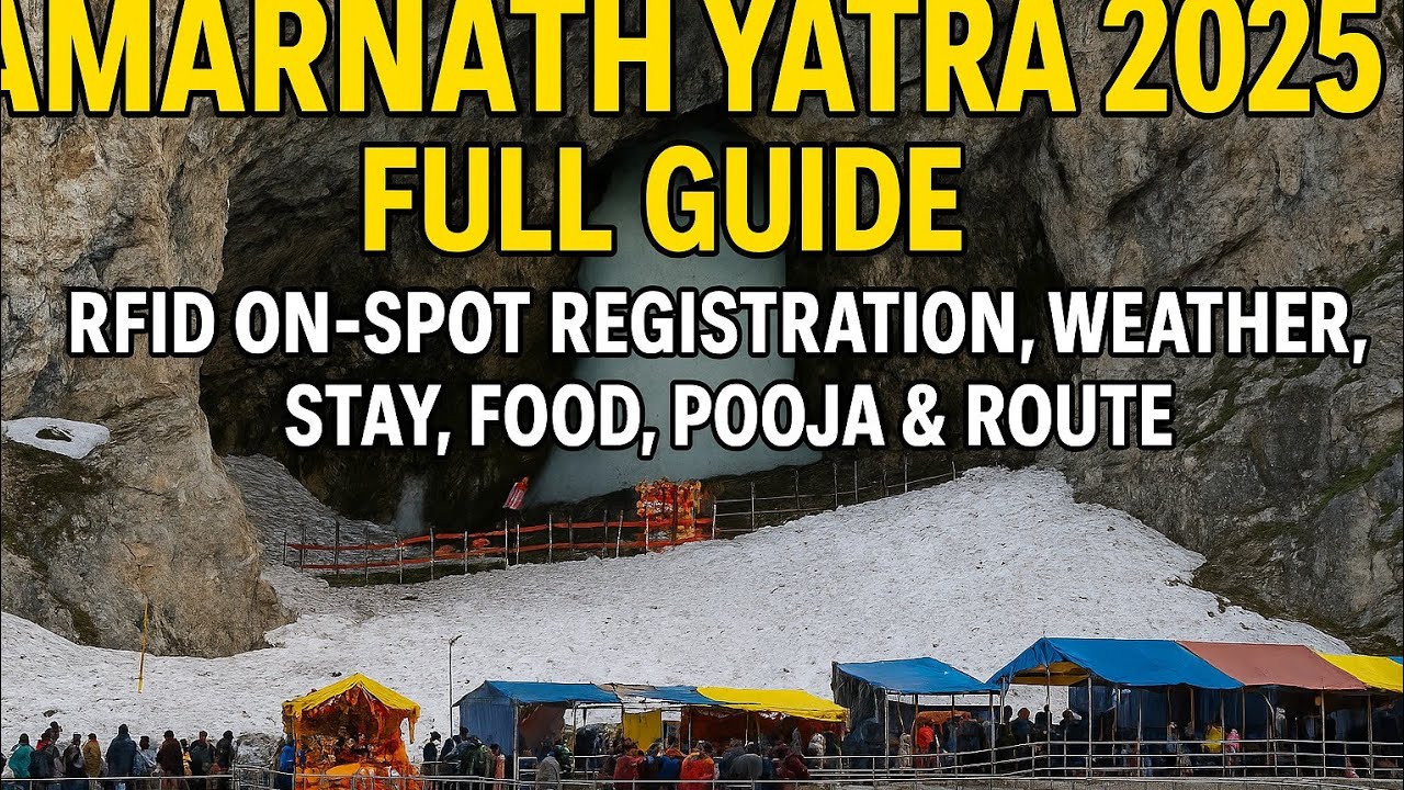 Amarnath Yatra 2025 Full Guide | RFID On-Spot Registration, Weather, Stay, Food, Pooja & Route