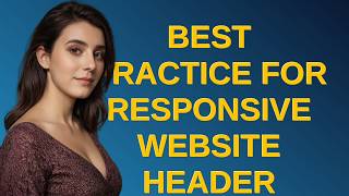 Ux: Best Practice for Responsive Website Header