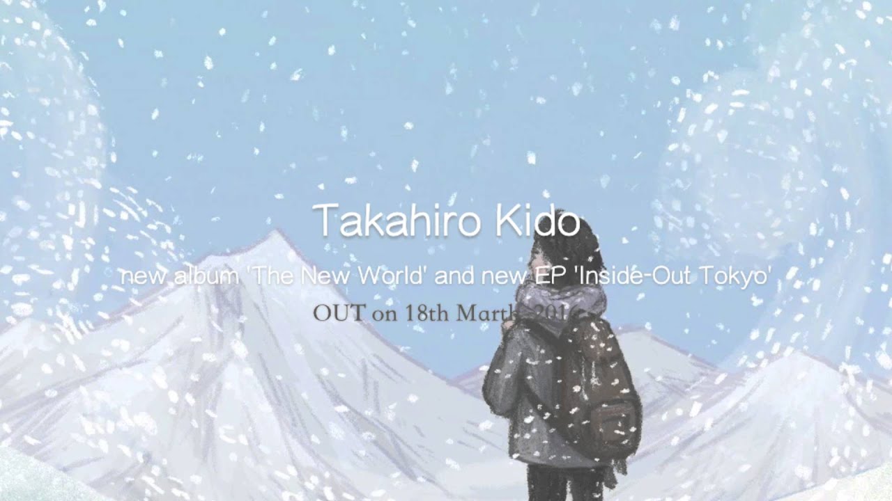 Takahiro Kido - The New World/Inside-Out Tokyo (trailer) 
