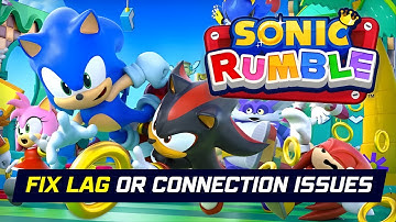 How to Fix Lag or Connection Issues in Sonic Rumble 2025?
