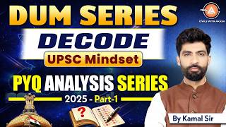 DUM Series L-32: UPSC Prelims PYQ Analysis 2025 Part-01 | Decode UPSC Mindset & Strategy