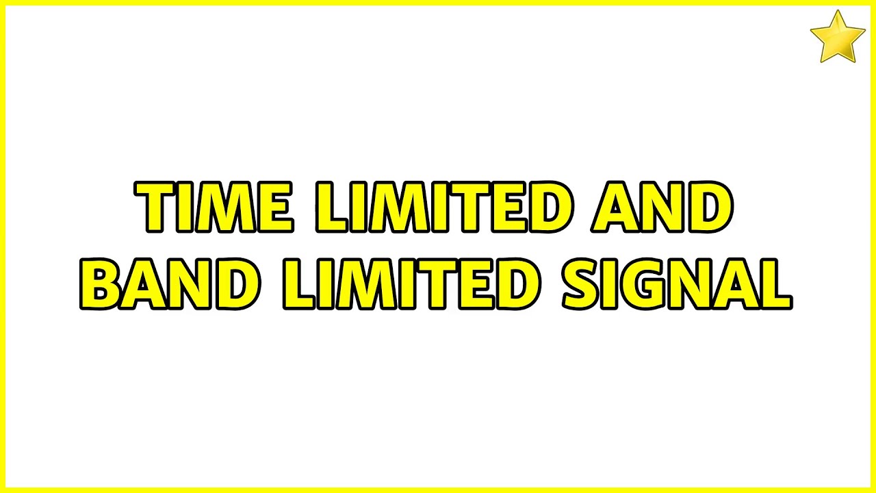 Time limited and band limited signal