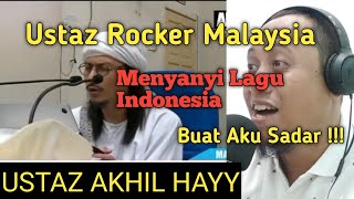 USTAZ ROCKER USTAZ AKHIL HAYY MALAYSIA SINGING ME formerly