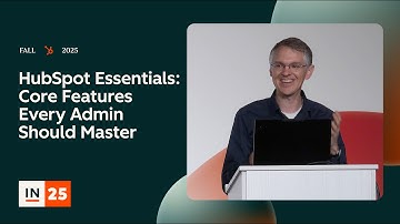 HubSpot Admin Essentials: Core Features Every Admin Should Master | INBOUND 2025