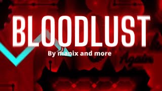 Bloodlust 100% By Manix and more! (orb challenge)