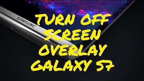 Turn Off Screen Overlay Galaxy S7 | Learn how to turn off screen overlay on Samsung Galaxy S7