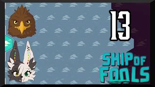 Ship of Fools Part 13 - Into the Unknown