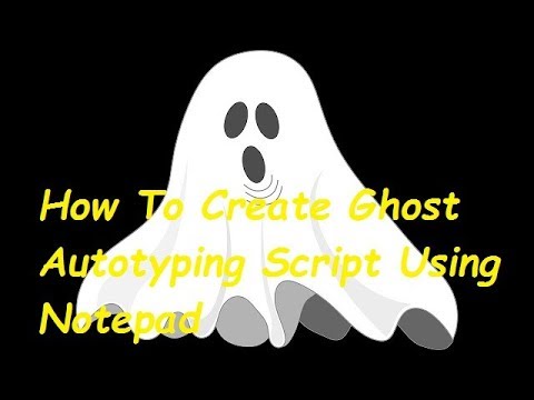 How To Create Ghost Autotyping Script Using Notepad