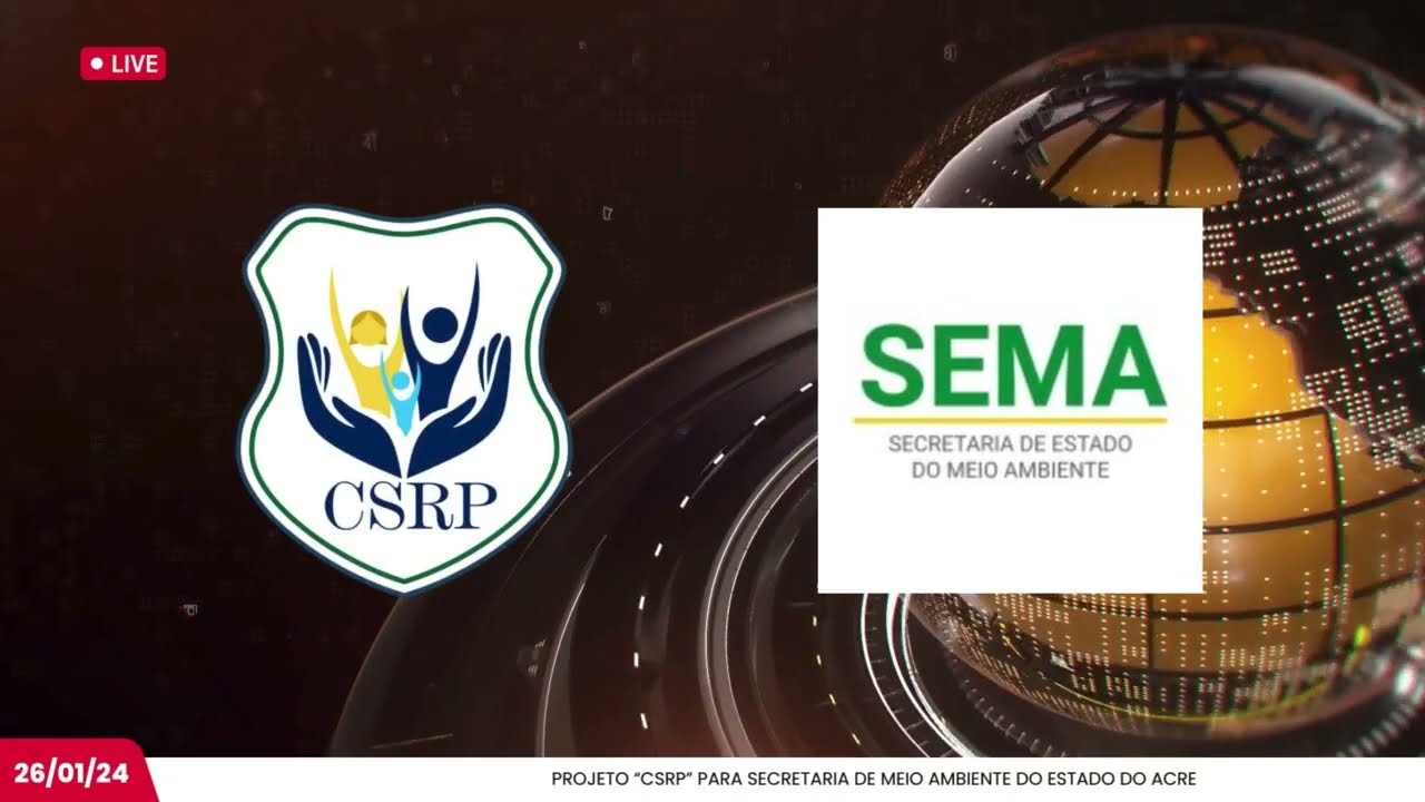 APRESENTAÇÃO DO PROJETO CSRP - SECRETARIA DE MEIO AMBIENTE DO ACRE