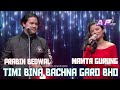 Prabin bedwal  mamata gurung  timi bina bachna garo bho  nepal idol season 3  flicks music 