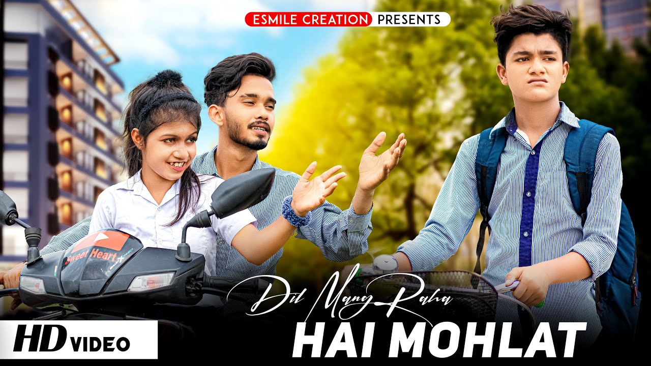 Dil Maang Raha Hai Mohlat | Heart Touching love story | Sweet Heart | New Hindi Song | Esmile Anjali