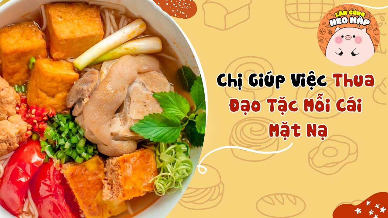 Chị giúp việc thua đạo tặc mỗi cái mặt nạ🐷Blog tâm sự #355🐷Lăn Cùng Heo Mập