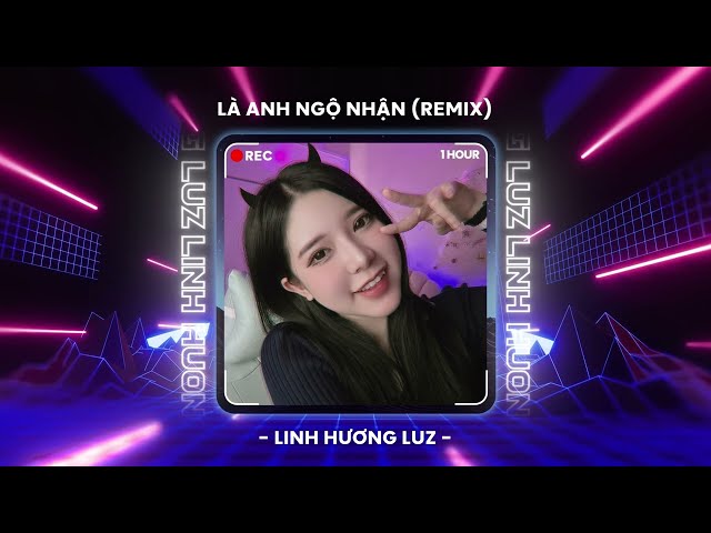 Là Anh Ngộ Nhận (Double S Remix) Linh Hương Luz Remix - Nhạc Trend Tiktok Remix 2024 class=