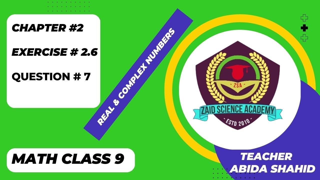 9th Class Math | Real & Complex Numbers | Exercise 2.6 | Question 7 ...