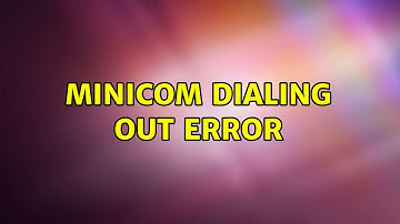 minicom dialing out error
