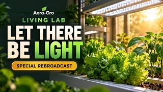 Living Lab: Let There Be Light 🌱 | Episode 2 Rebroadcast