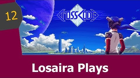 Cross Code Episode 12 - The Totally Stable Session