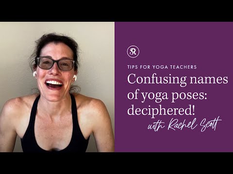 Confusing Yoga Pose Names: Deciphered! Tips for Yoga Teachers