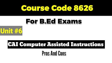 8626 Unit 6| Teaching Strategies And Technology| CAI computer assisted instructions