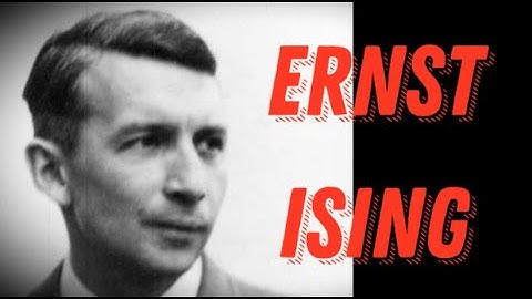 Ernst Ising Biography - German physicist who developed the Ising Model