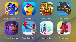 Blob Shooter,Mini Market,Temple Run 2,Traffic Run,Stealth Master,Superhero Smash,Bounce Big,Craft screenshot 4