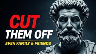 Warning: 8 Signs You Should Cut Ties, Even with Family or Friends! | Stoic Philosophy