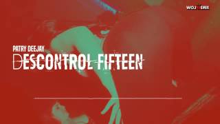 Patry deejay-Descontrol fifteen(Blaster Remix) Resimi