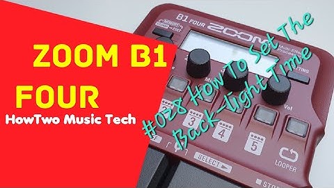 #028 How To Set The Back-light Time ZOOM B1 FOUR #HowTwoB1Four