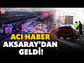 AKSARAY'DA ZİNCİRLEME FACİA! 1 kişi hayatını kaybetti, çok sayıda yaralı var! İşte o dehşet anları!