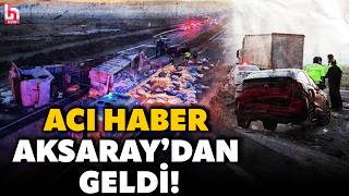 AKSARAY'DA ZİNCİRLEME FACİA! 1 kişi hayatını kaybetti, çok sayıda yaralı var! İşte o dehşet anları!