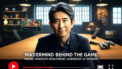 Mastermind Behind the Game: Hiroshi Yamauchi